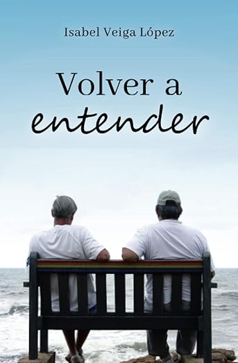 Portada de Volver a entender de Isabel Veiga López